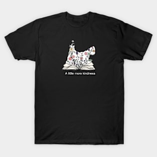 A little more kindness T-Shirt